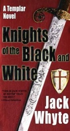 Jack Whyte - Knights of the Black and White