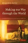 Margaret S Archer, Margaret S. Archer, Margaret S. (University of Warwick) Archer, Margaret Scotford Archer, Archer Margaret S. - Making Our Way Through the World