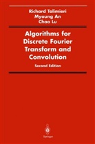 Myoun An, Myoung An, Chao Lu, Richar Tolimieri, Richard Tolimieri - Algorithms for Discrete Fourier Transform and Convolution
