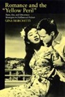 Gina Marchetti, Marchetti Gina, Gina Marchetti - Romance and the Yellow Peril