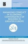 Frederic Carluer, Frederic Carluer, Manas Chatterji - Managing Conflict in Economic Convergence of Regions in Greater Europe