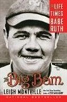 Leigh Montville - The Big Bam: The Life and Times of Babe Ruth