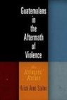 Kristi Anne St Len, St&amp;, Kristi Anne Stlen, Kristi Anne Stolen, Kristi Anne Stlen Stolen, Kristi Anne Stolen Stolen... - Guatemalans in the Aftermath of Violence