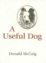 Donald McCaig - A Useful Dog