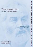 Walt Whitman, Edwin Miller, Edwin Haviland Miller - The Correspondence: Volume III