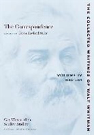 Walt Whitman, Edwin Haviland Miller - The Correspondence: Volume IV