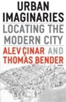 Alev (EDT)/ Bender Cinar, Alev Bender Cinar, CINAR ALEV BENDER THOMAS, Thomas Bender, Alev Cinar - Urban Imaginaries