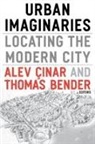 Alev (EDT)/ Bender Cinar, CINAR ALEV BENDER THOMAS, Thomas Bender, Alev Cinar - Urban Imaginaries