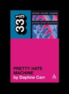 Daphne Carr, Carr Daphne - Nine Inch Nails' Pretty Hate Machine