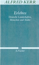 Alfred Kerr, Günthe Rühle, Günther Rühle - Werke in Einzelbänden - Bd. 1.1: Deutsche Landschaften, Menschen und Städte