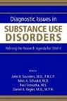 John B. (EDT)/ Schuckit Saunders, Darrel A. Regier, John B. Saunders, Marc A. Schuckit, Marc A. (VA Medical Center Schuckit, Paul Sirovatka... - Diagnostic Issues in Substance Use Disorders