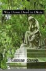Caroline Cousins - Way Down Dead in Dixie