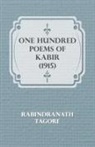 Rabindranath Tagore - One Hundred Poems of Kabir (1915)