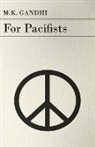 M. K. Gandhi - For Pacifists