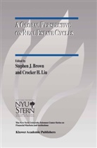 Stephen J. Brown, H Liu, H Liu, Stephe J Brown, Stephen J Brown, Crocker H. Liu - A Global Perspective on Real Estate Cycles