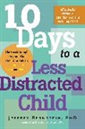 Jeffrey Bernstein - 10 Days to a Less Distracted Child