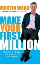 Martin Webb - Make Your First Million