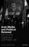 Naomi Sakr, Naomi Sakr - Arab Media and Political Renewal
