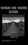 P. Gigi - When We Were Gods