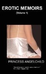 P Angelchild, P. Angelchild - Erotic Memoirs (Volume 1)