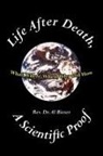 Al Bieser, Rev Dr Al Dr Al Bieser, Rev. Al Bieser, Rev. Dr. Al Bieser - Life After Death, a Scientific Proof