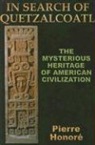 Pierre Honore - In Search of Quetzalcoatl