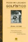 John Jacobs - TODO MI LEGADO GOLFÍSTICO