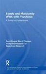 Gerd-Ragna Bloch Thorsen, Gerd-Ragna (Stavanger University Ho Bloch Thorsen, Trond Gronnestad, Gronnestad Trond, Anne Lise Oxnevad, Oxnevad Anne Lise... - Family and Multi-Family Work With Psychosis