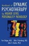 Eve Caligor, Eve (Clinical Professor of Psychiatry Caligor, Eve/ Kernberg Caligor, John F. Clarkin, John F. (Professor of Clinical Psychology in Psychiatry Clarkin, Otto F. Kernberg... - Handbook of Dynamic Psychotherapy for Higher Level Personality