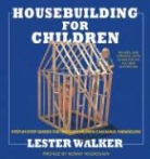 Lester Walker, Lester R./ Hogrogian Walker, Lester Walker, Lester Walker - Housebuilding for Children
