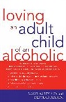 Deborah Bey, Deborah R. N. Bey, Douglas Bey, Douglas JR. Bey, Douglas M. D. Bey, Douglas Bey M.D.... - Loving an Adult Child of an Alcoholic