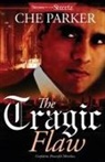 Che Parker - The Tragic Flaw