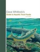 Whitlock, Dave Whitlock, Whitlock Dave - Dave Whitlock's Guide to Aquatic Trout Foods