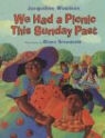 Diane Greenseid, Jacqueline Woodson, Jacqueline/ Greenseid Woodson, Diane Greenseid, Jacqueline Woodson - We Had a Picnic This Sunday Past