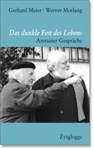Gerhar Meier, Gerhard Meier, Werner Morlang - Das dunkle Fest des Lebens