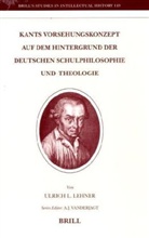 Ulrich Lehner, Ulrich L. Lehner - Kants Vorsehungskonzept auf dem Hintergrund der deutschen Schulphilosophie und -theologie
