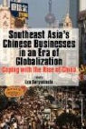 Leo Suryadinata, Leo Heng Chew Suryadinata, Suryadinata Leo - Southeast Asia's Chinese Businesses in an Era of Globalization