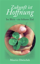 Maurice Diwischek - Zukunft ist Hoffnung
