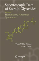 Viqar U. Ahmad, Anwer Basha, Viqar U. Ahmad, Viqar Uddin Ahmad, Anwe Basha, Anwer Basha... - Spectroscopic Data of Steroid Glycosides - 2: Spectroscopic Data of Steroid Glycosides