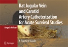 A. Heiser, Angela Heiser - Rat Jugular Vein and Carotid Artery Catheterization for Acute Survival Studies