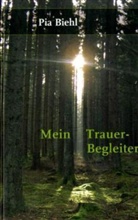 Pia Biehl - Mein Trauer-Begleiter