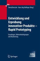 Bern Bertsche, Bernd Bertsche, Bullinger, Bullinger, Hans-Jörg Bullinger - Entwicklung und Erprobung innovativer Produkte - Rapid Prototyping
