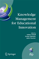 Toshio Okamoto, Arthur Tatnall, Adrie Visscher, Adrie J. Visscher - Knowledge Management for Educational Innovation