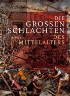 Kelly Devries - Die grossen Schlachten des Mittelalters