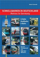 Robert Schwandl - Schnellbahnen in Deutschland. Metros in Germany
