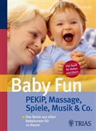 Karin Schutt - Baby Fun: PEKiP, Massage, Spiele, Musik & Co.
