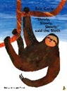 Eric Carle, Eric Carle - Slowly, Slowly, Slowly said the Sloth
