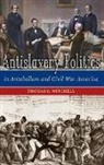 Thomas Mitchell, Thomas G. Mitchell - Anti-Slavery Politics in Antebellum and Civil War America