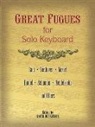David (EDT) Dutkanicz, David Dutkanicz - Great Fugues for Solo Keyboard