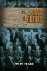 Emilio Segre, Emilio Segrè - From X-Rays to Quarks